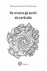 Ho ancora gli occhi da cerbiatto by Salvatore Claudio D'Ambrosio
