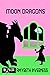 Moon Dragons: Book 11 in Th...