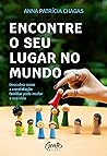 Encontre o seu lugar no mundo by Anna Patrícia Chagas