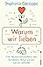 Warum wir lieben: Eine Neurowissenschaftlerin über Verliebtsein, Verlust und das, was uns verbindet | Gehirnforschung ist romantisch (German Edition)