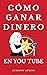 CÓMO GANAR DINERO EN YOUTUB...