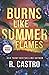 Burns like Summer Flames