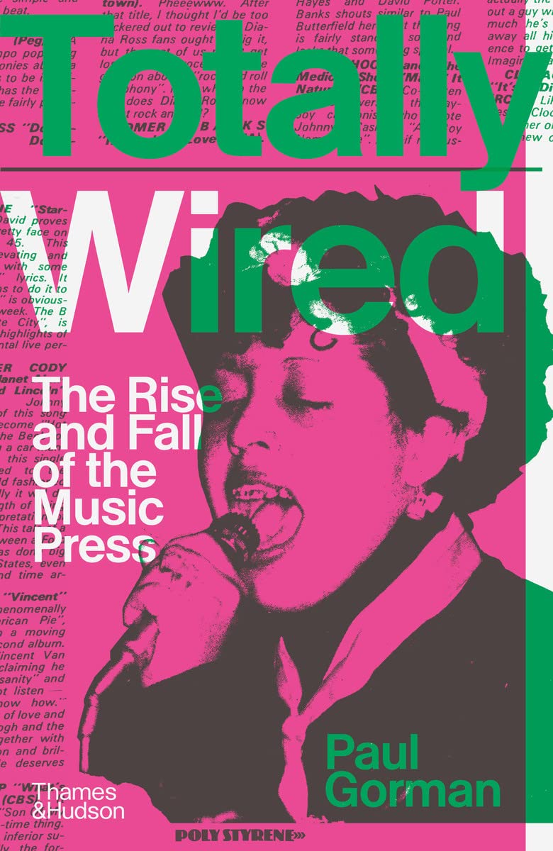 Totally Wired: The Rise and Fall of the Music Press (Kindle Edition)