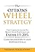 The Options Wheel Strategy: The Complete Guide To Boost Your Portfolio An Extra 15-20% With Cash Secured Puts And Covered Calls