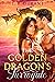 The Golden Dragon's Surroga...