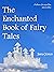 The Enchanted Book of Fairy Tales