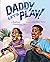 Daddy Let's Play!