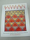 Pattern on Pattern: Spectacular Quilts from Traditional Blocks Pattern on Pattern: Spectacular Quilts from Traditional Blocks