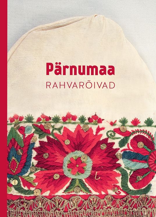 Pärnumaa rahvarõivad (Hardcover)