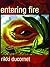 Entering Fire