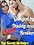 Ganged By StepDaddy and StepBrother: A Taboo Forbidden Man of the House, Age Gap Romance
