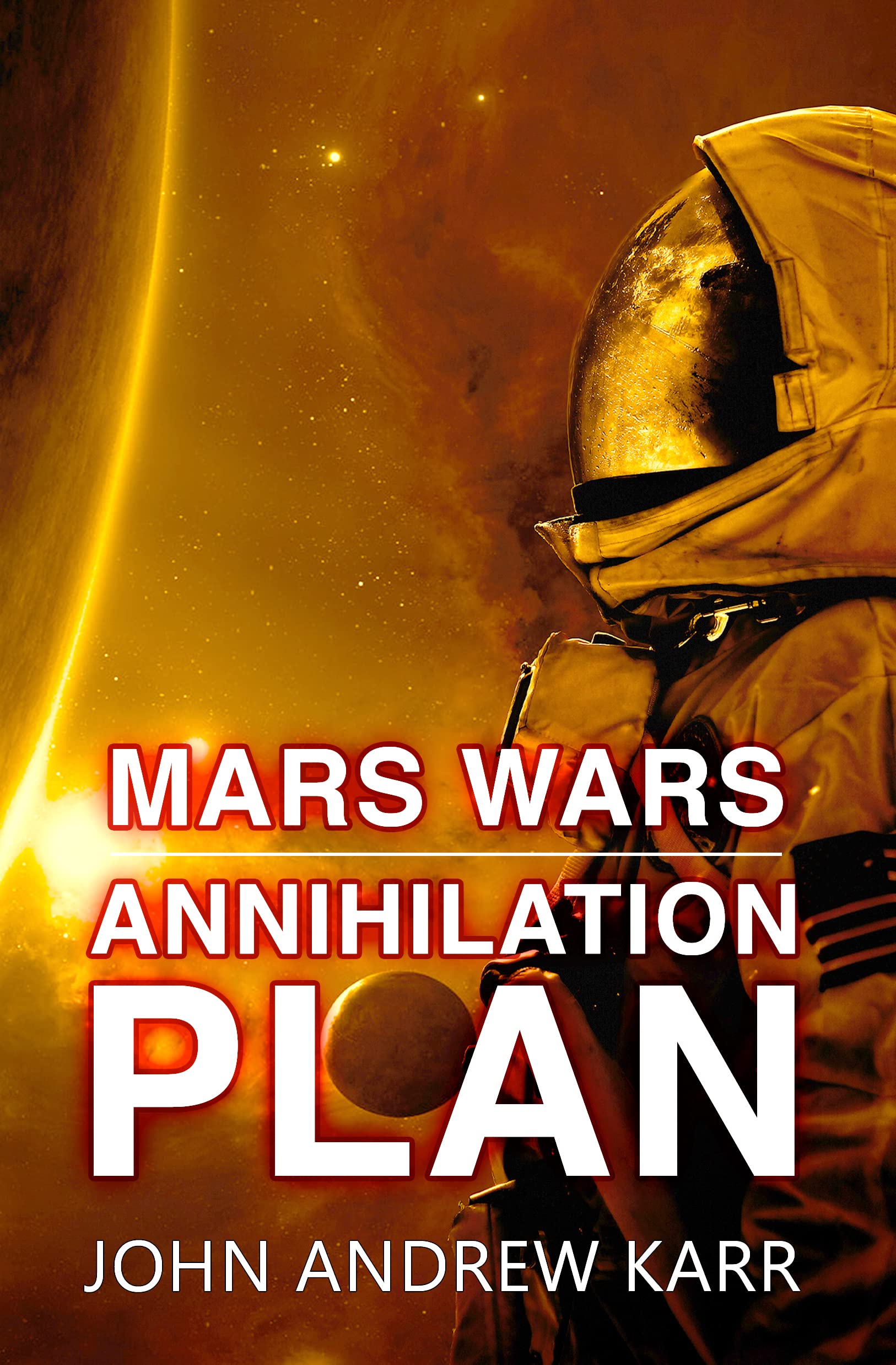 Annihilation Plan: (Mars Wars Book 3)