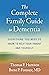 The Complete Family Guide to Dementia: Everything You Need to Know to Help Your Parent and Yourself