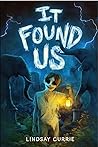 It Found Us