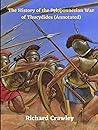 The History of the Peloponnesian War of Thucydides (Annotated)