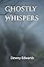 Ghostly Whispers