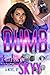 Dumb by Skyy Dumb by Skyy