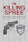 The Killing Spree: A True Story of a String of Brutal Murders, Rapes, and the Cop Who Tried to Stop It