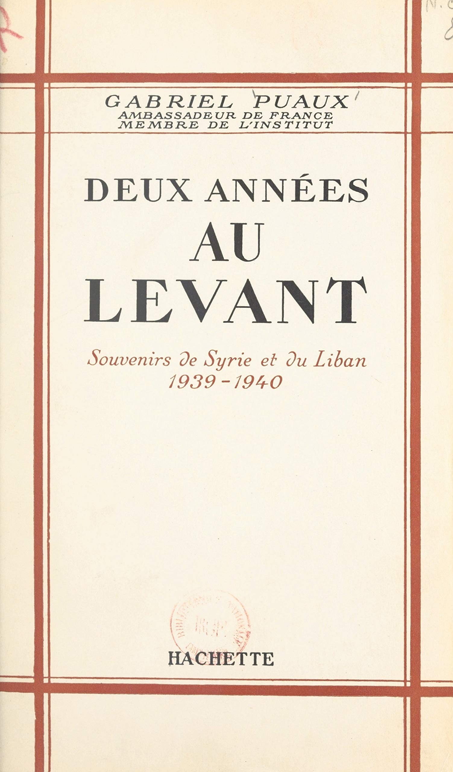 Deux années au Levant: Souvenirs de Syrie et du Liban, 1939-1940 (French Edition)
