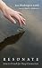 Resonate: How to Preach for Deep Connection