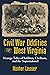 Civil War Oddities of West Virginia by Hunter Lesser