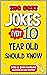 The Best Jokes Every 10 Year Old Should Know: Funny Kids Jokes to Make You Laugh (The Best Jokes for Kids)