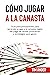 Cómo Jugar a la Canasta: Gu...