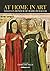 At Home In Art: Essays in H...