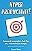 Hyper Productivité: Comment...