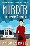 Murder on Boston Common by ANDREA KRESS