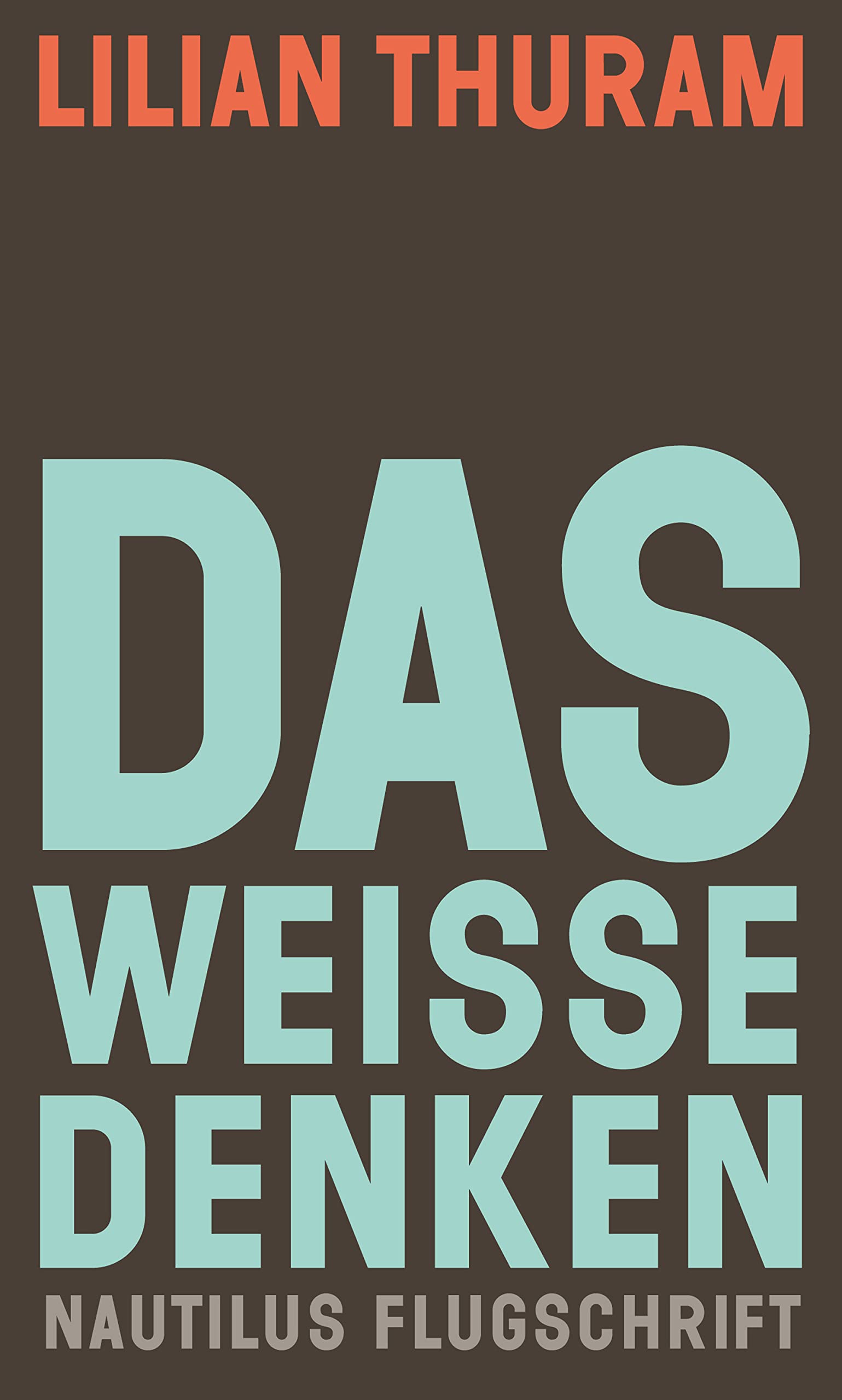 Das weiße Denken (Nautilus Flugschrift) (German Edition)