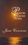Pleasure Cruise Nurse by Jane Converse