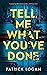 Tell Me What You've Done (Striker and Frost, #2)