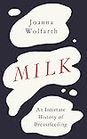 Milk: An Intimate...