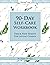 90-Day Self-Care Workbook: ...