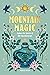 Mountain Magic: Explore the Secrets of Old Time Witchcraft (Modern Folk Magic)