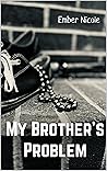 Book cover for My Brother's Problem