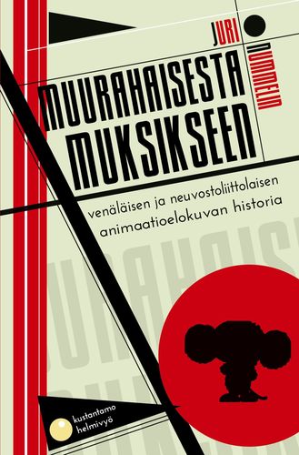 Muurahaisesta Muksikseen : Venäläisen ja neuvostoliittolaisen animaatioelokuvan historia (Paperback)