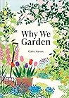 Why We Garden: Th...