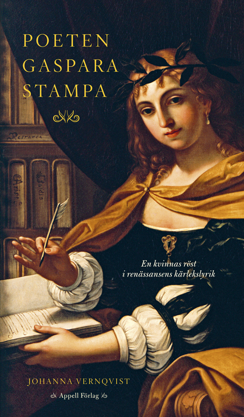 Poeten Gaspara Stampa. En kvinnas röst i renässansens kärlekslyrik (Hardcover)