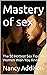 Mastery of Sex: The 50 Hott...