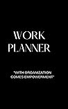 Work Planner: "With organization comes empowerment"