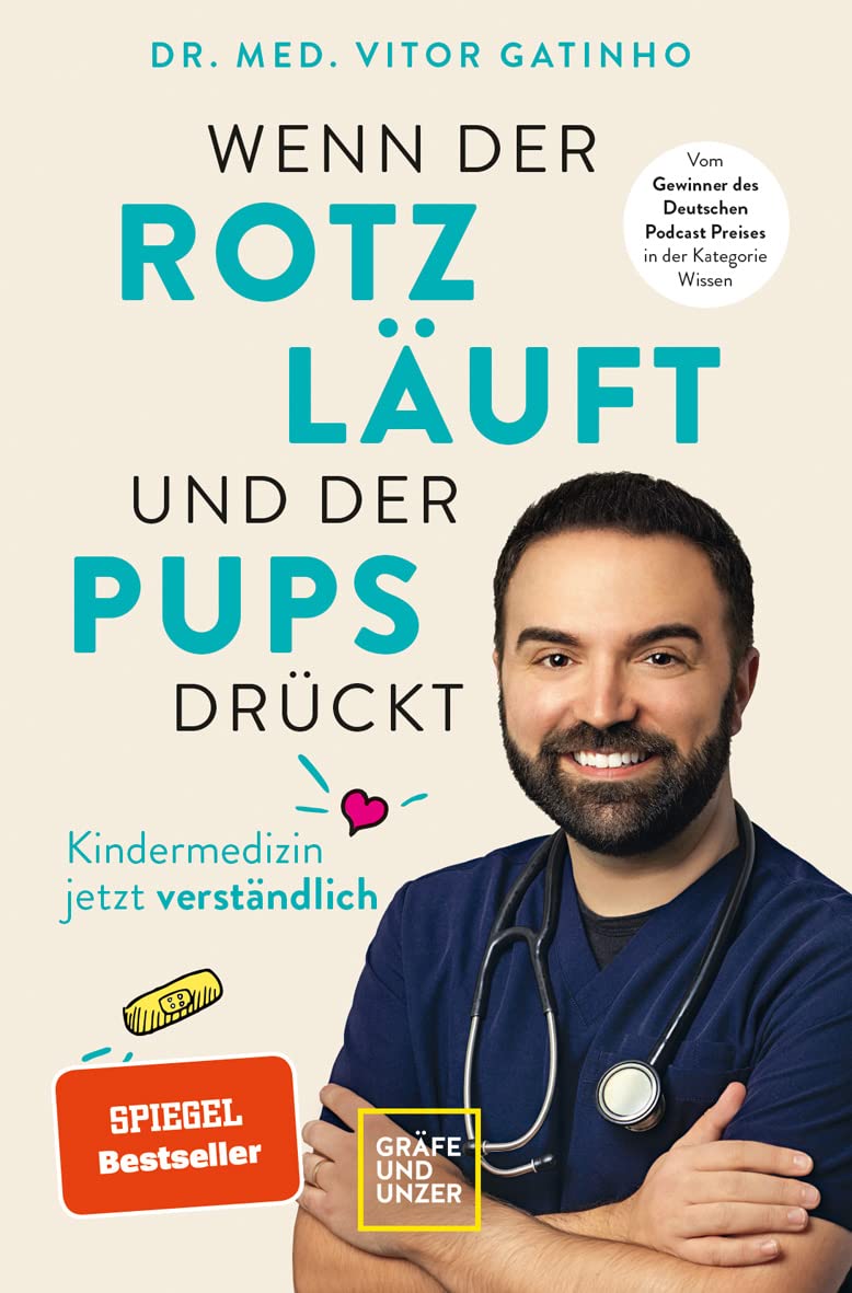 Wenn der Rotz läuft und der Pups drückt: Kindermedizin jetzt verständlich (Paperback)