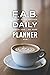 F.A.B. Daily Planner: Focus...