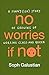 No Worries If Not: A Funny(ish) Story of Growing Up Working Class and Queer