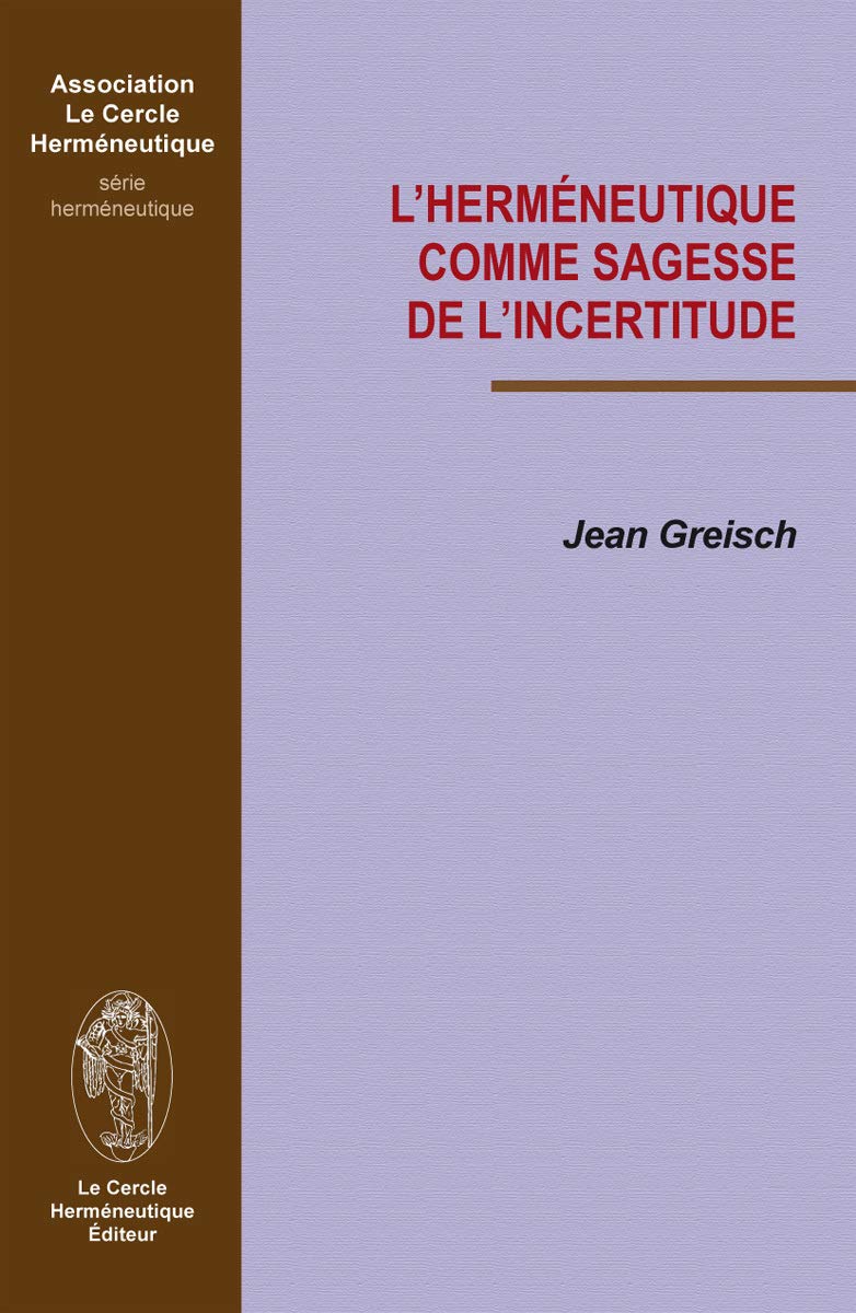 L'herméneutique comme sagesse de l'incertitude (Perfect Paperback)