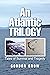An Atlantic Trilogy: Tales ...