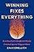 Winning Fixes Everything: How Baseball's Brightest Minds Created Sports' Biggest Mess