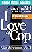 I Love a Cop: What Police Families Need to Know