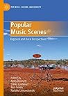 Popular Music Scenes: Regional and Rural Perspectives (Pop Music, Culture and Identity)